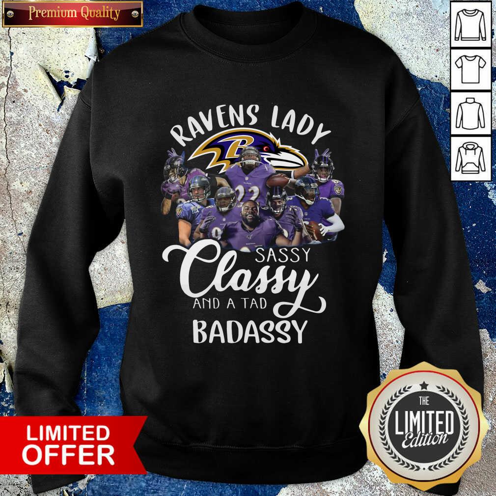 Happy Baltimore Ravens Team Sassy Classy And A Tad Badassy Shirt