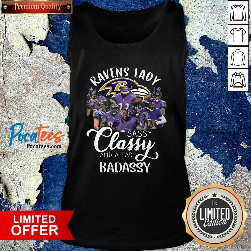 Happy Baltimore Ravens Team Sassy Classy And A Tad Badassy Shirt