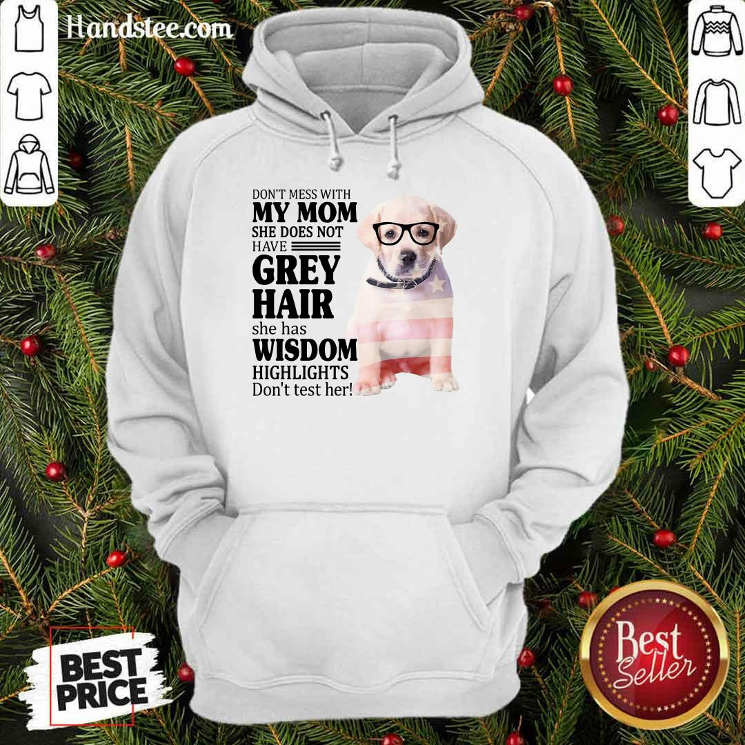 Happy Goldador My Mom Grey Hair Wisdom Highlights American Flag Shirt