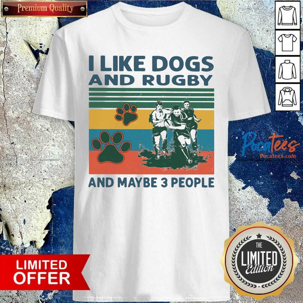 Happy I Like Dogs And Rugby And Maybe 3 People Vintage Shirt