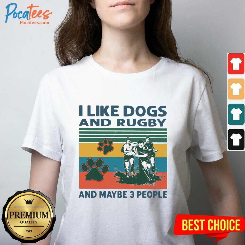 Happy I Like Dogs And Rugby And Maybe 3 People Vintage Shirt
