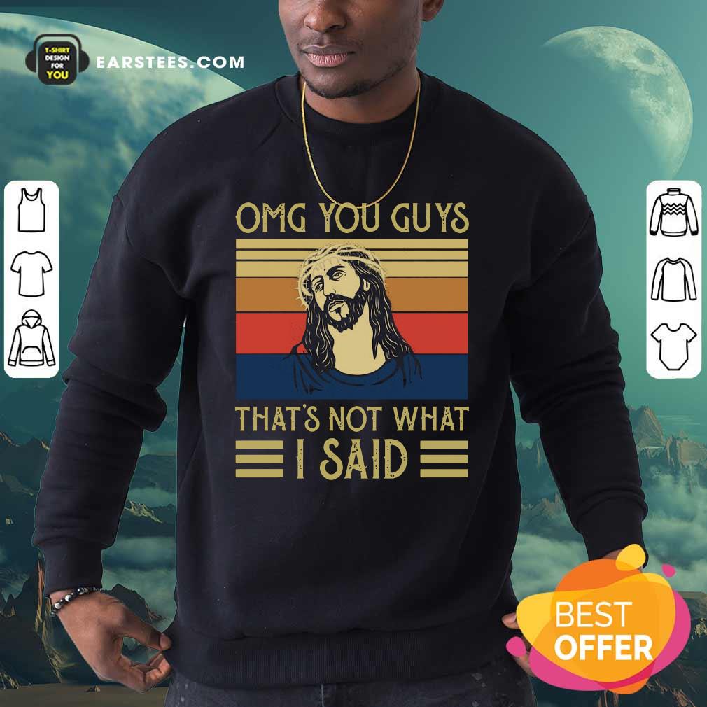 Happy Jesus Omg You Guys That’s Not What I Said Vintage Retro Shirt