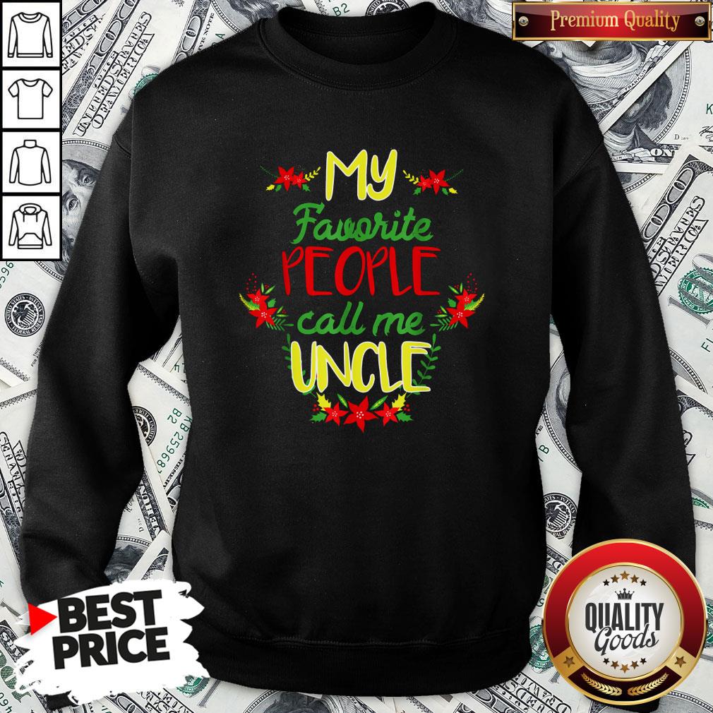Happy My Favorite People Call Me Uncle Christmas Shirt
