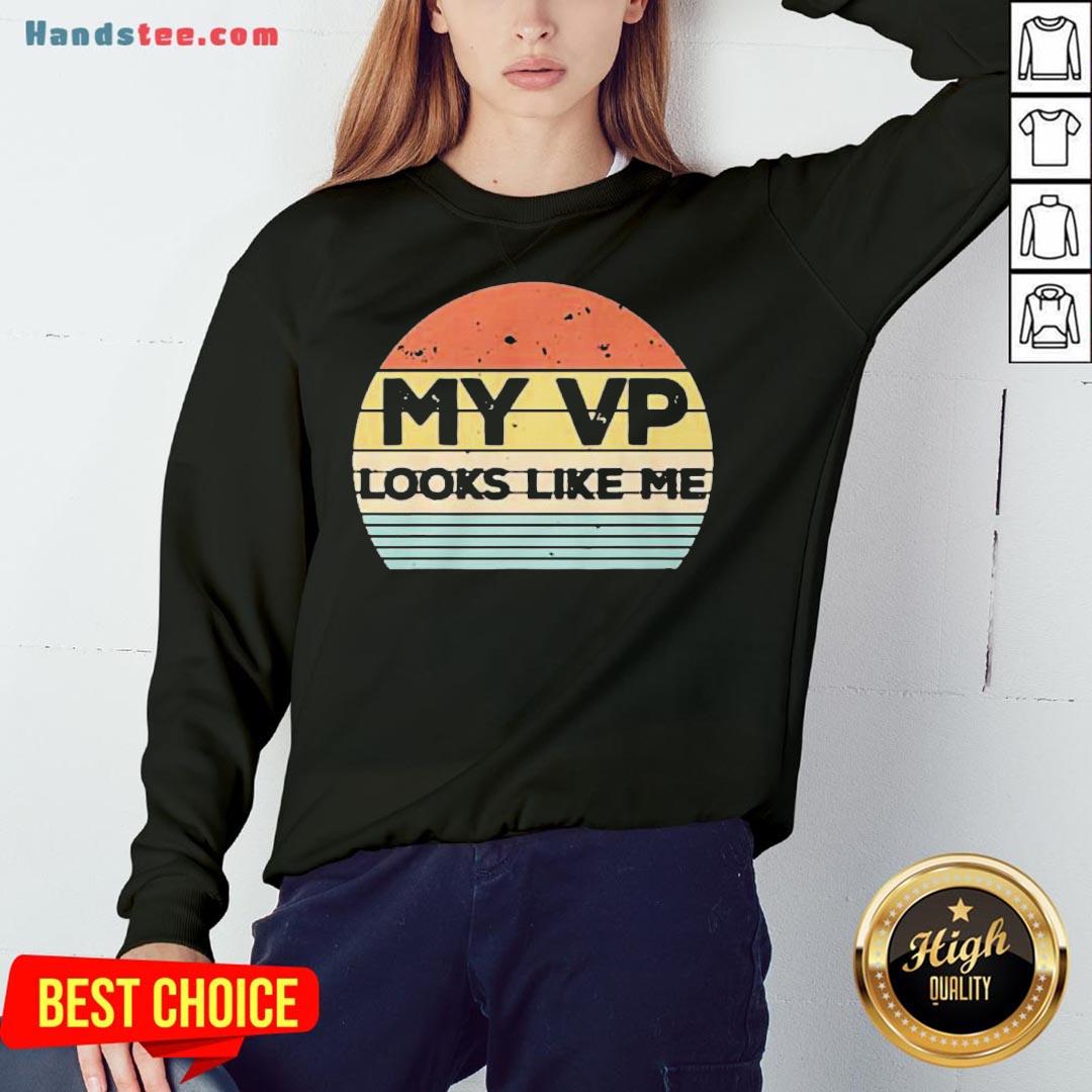 Happy My Vp Looks Like Me Vintage Shirt