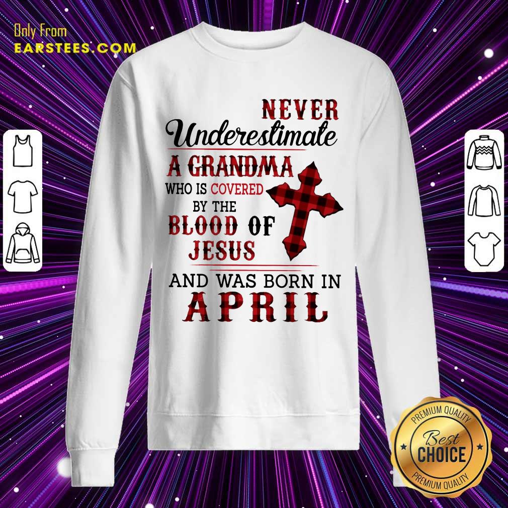 Happy Never Underestimate A Grandma Blood Of Jesus Shirt