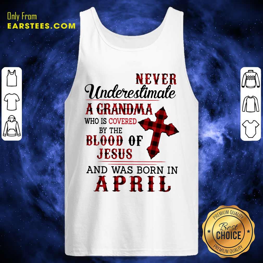 Happy Never Underestimate A Grandma Blood Of Jesus Shirt
