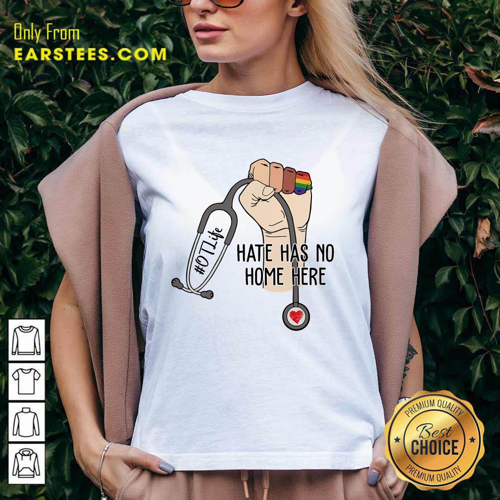Happy Occupational Therapist Hate Has No Home Here Shirt