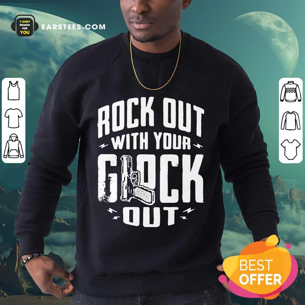 Happy Rock Out With Your Glock Out Shirt