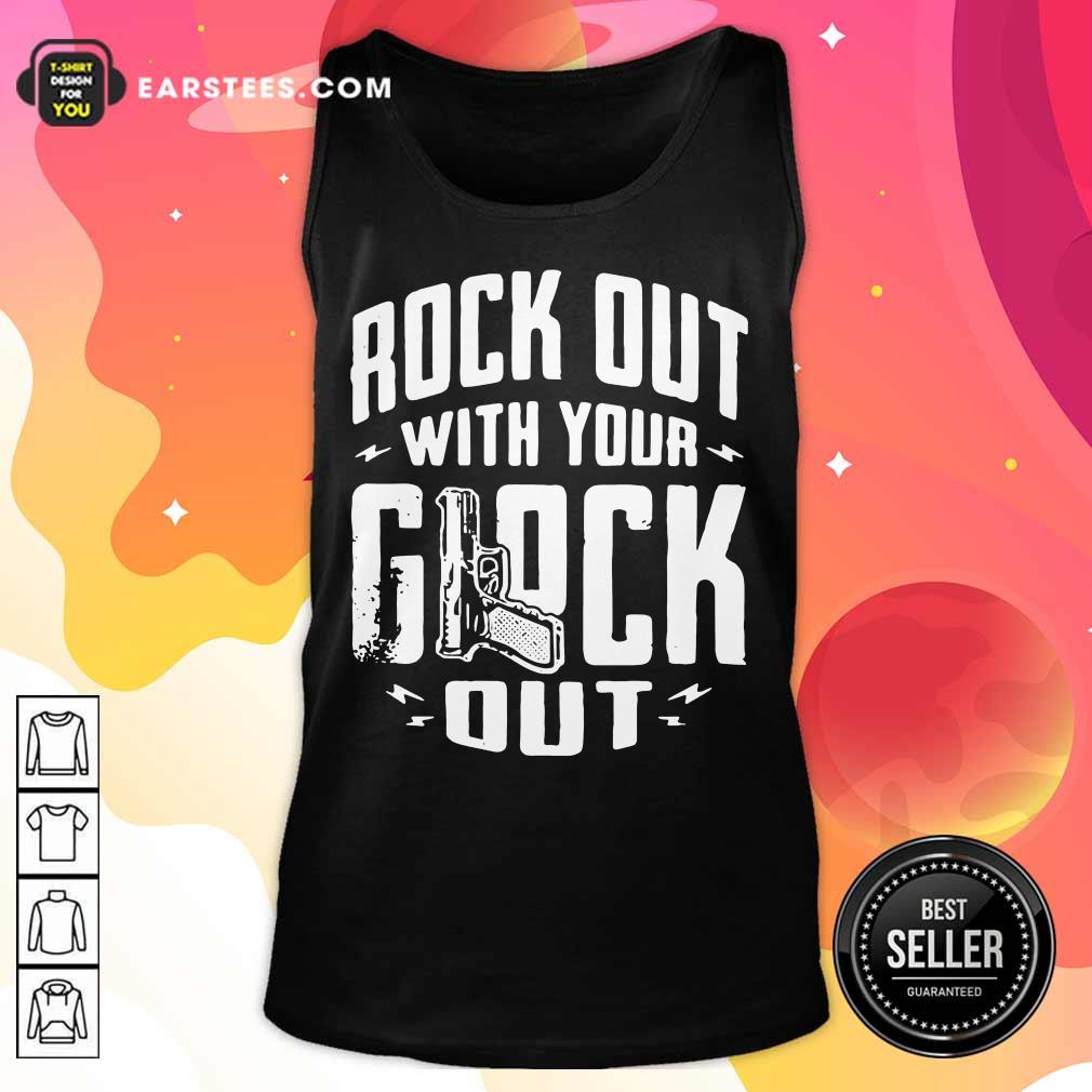 Happy Rock Out With Your Glock Out Shirt