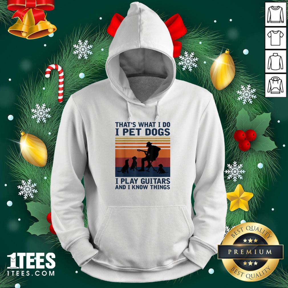 Happy Thats What I Do I Pet Dogs I Play Guitars Shirt
