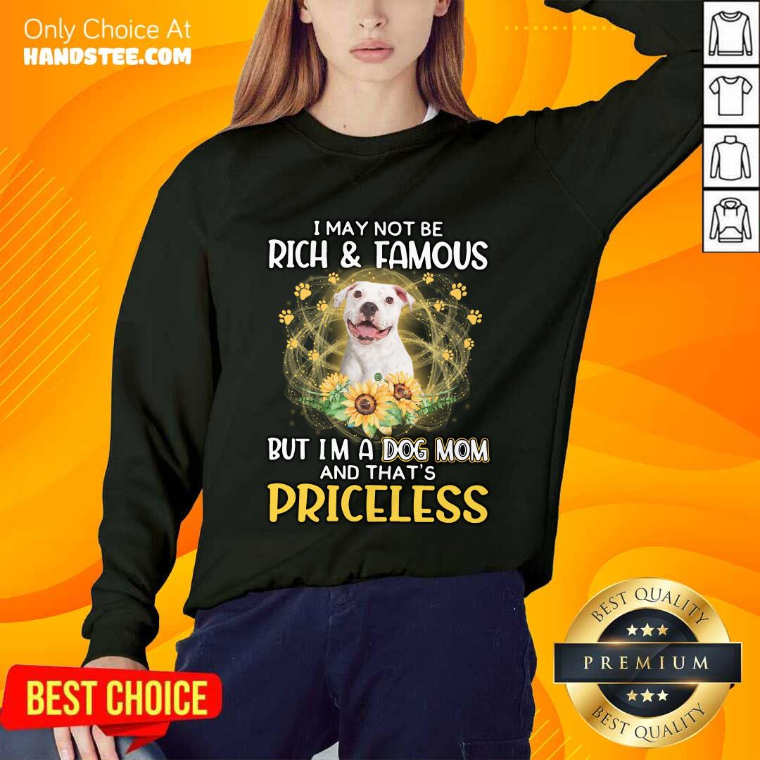 happy-white-pitbull-i-may-not-be-rich-and-famous-but-im-a-dog-momsweater