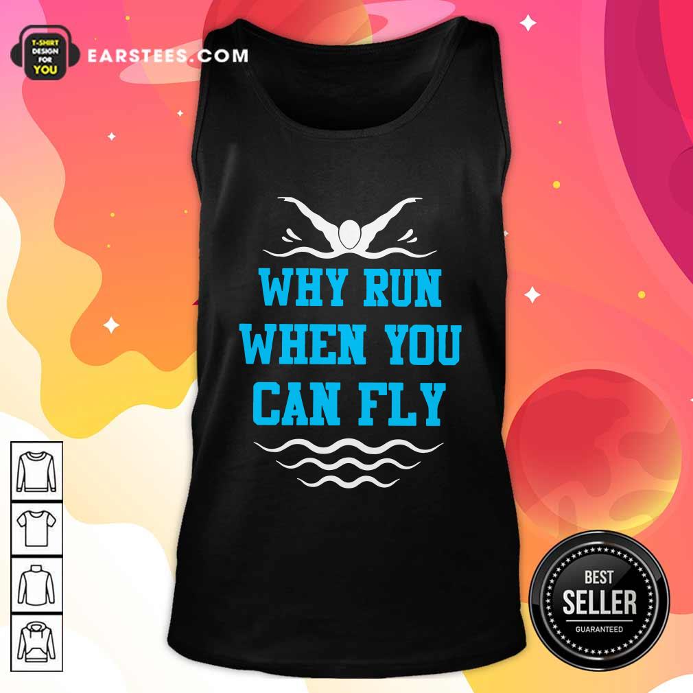 Happy Why Run When You Can Fly Shirt