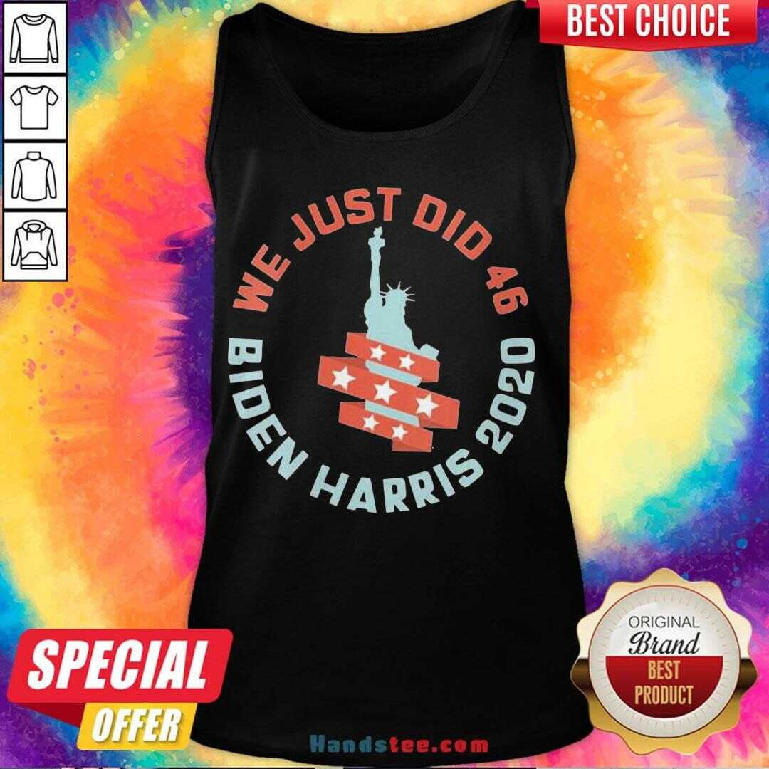 Happy Womens We Just Did 46 Biden Harris 2020 Statue Of Liberty Shirt