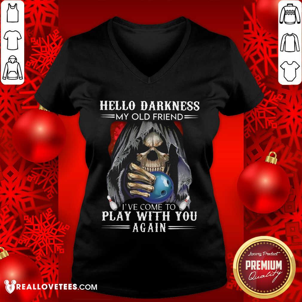 Hello Darkness My Old Friend Play With You Again Shirt