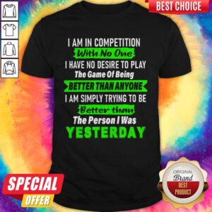 Premium Better Than The Person I Was Yesterday Shirt