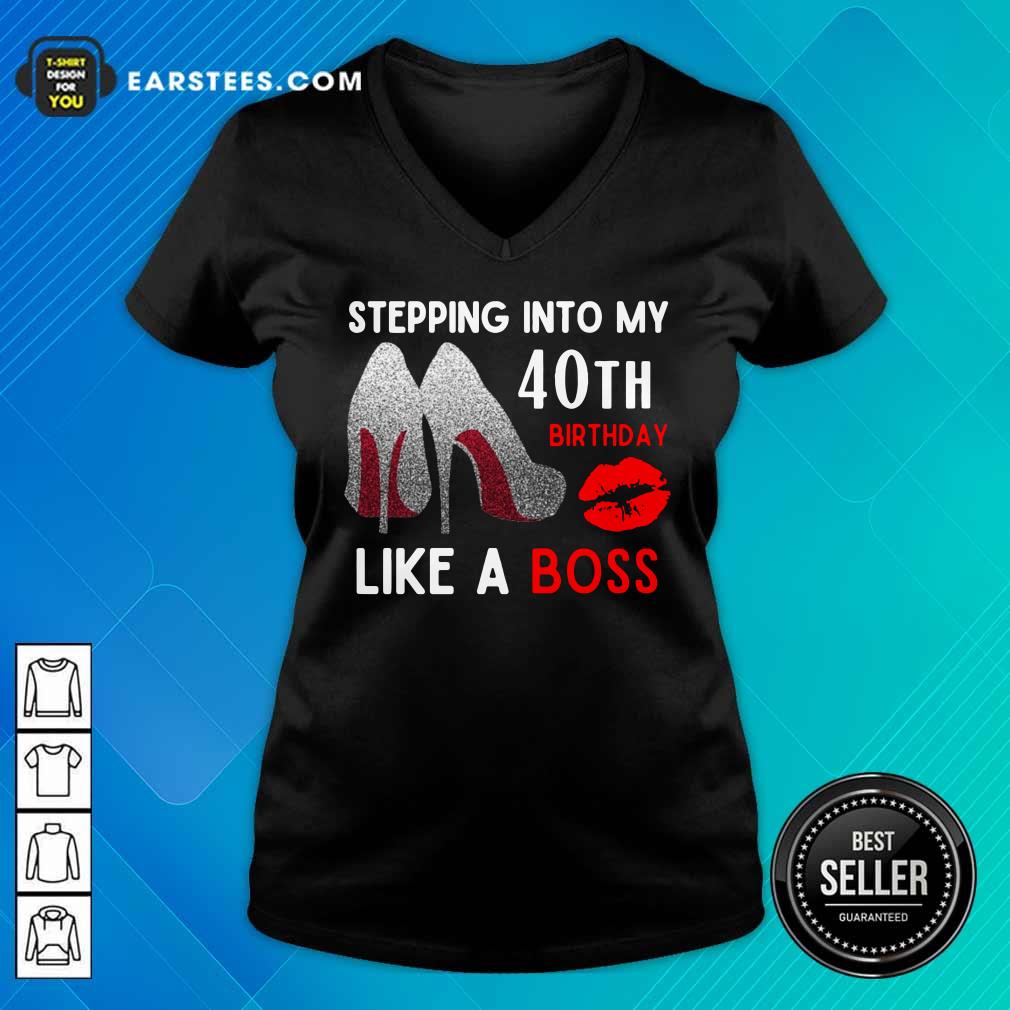 High Heels And Lip Stepping Into My 40th Birthday Like A Boss Shirt