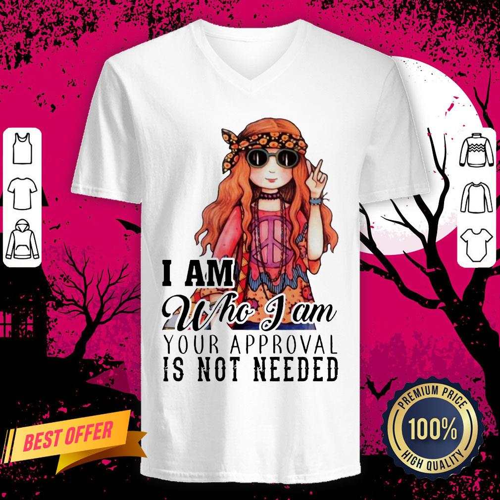 Hippie Girl I Am Who I Am Your Approval Is Not Needed Shirt