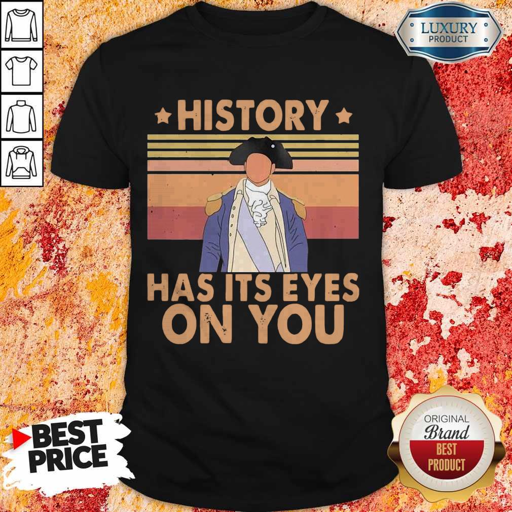 History Has Its Eyes On You Vintage Shirt