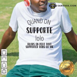 Original Quand On Supporte Prenom Alors On Peut Tout Shirt
