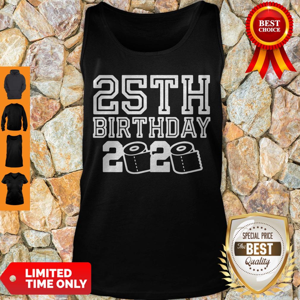 Top 25th Birthday 2020 Quarantine Covid-19 Shirt
