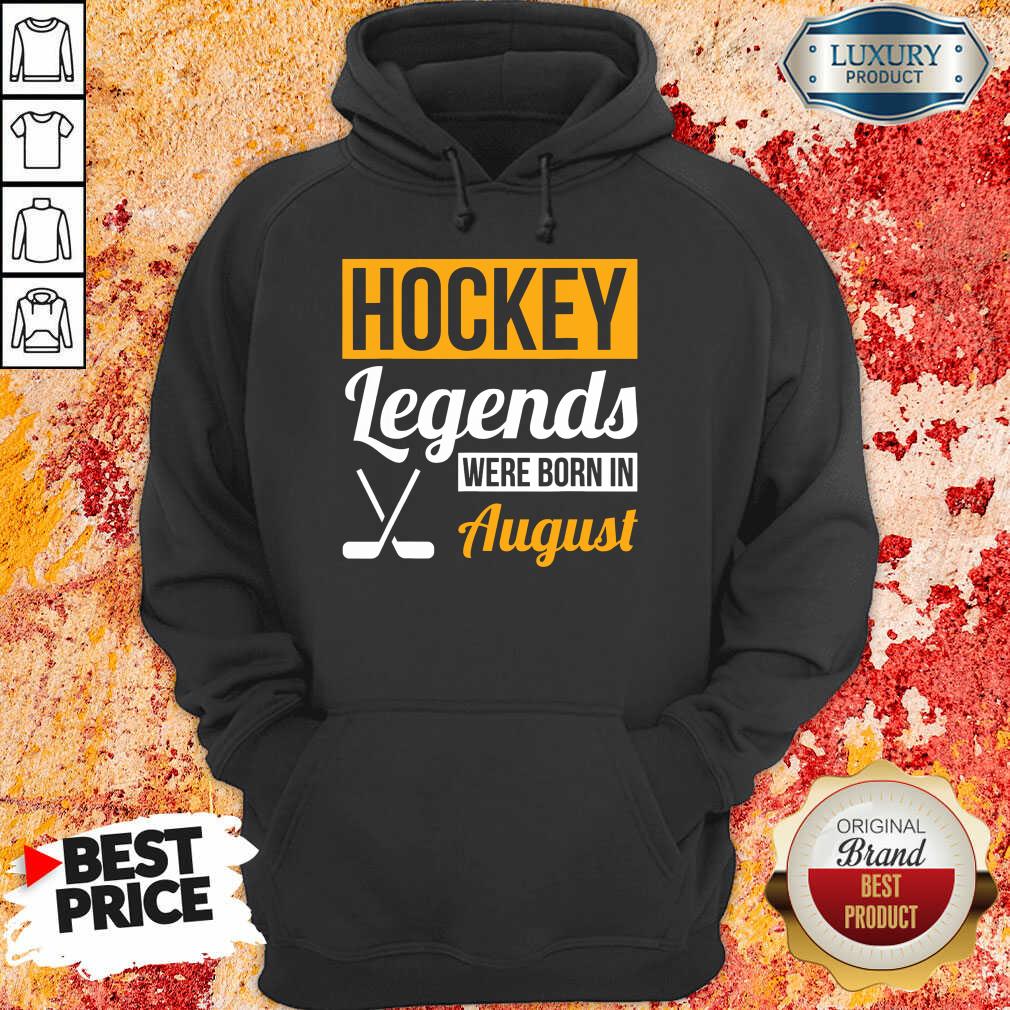 Hockey Legends Were Born In August Birthday Shirt