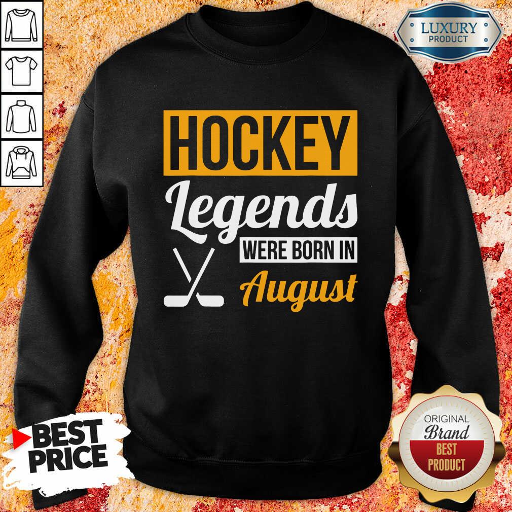 Hockey Legends Were Born In August Birthday Shirt
