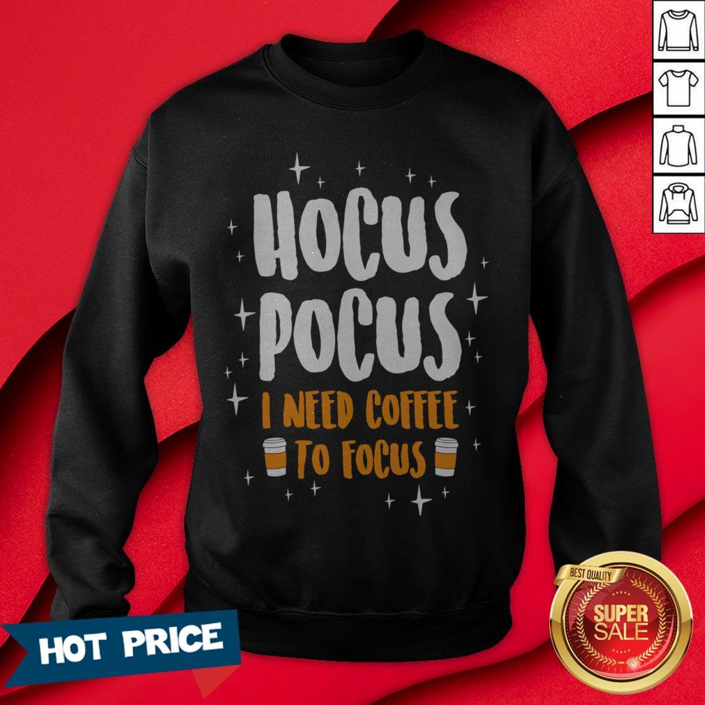 Hocus Pocus I Need Coffe To Focus Halloween Shirt