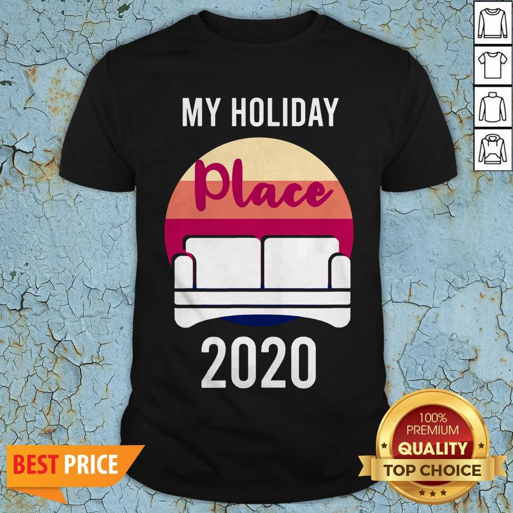 Home As Holiday Place In 2020 T-Shirt