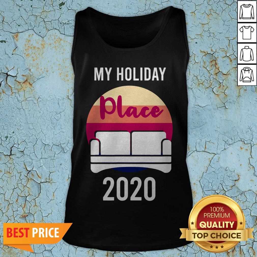 Home As Holiday Place In 2020 T-Shirt