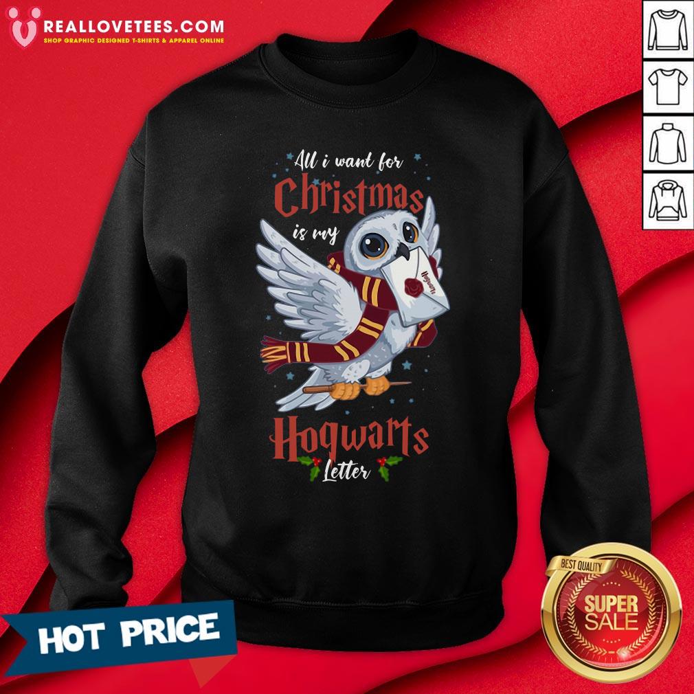 Hot All I Want For Christmas Is My Hogwarts Letter Shirt