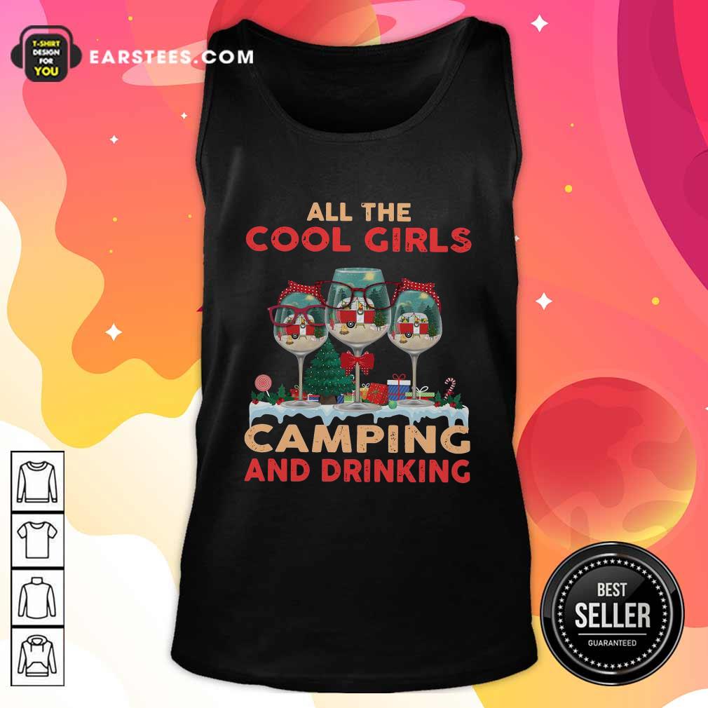 Hot All The Cool Girls Camping And Drinking Shirt