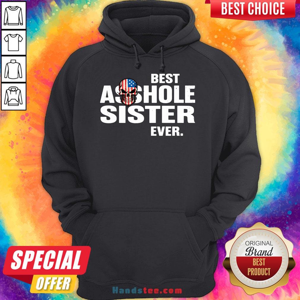 Hot Best Asshole Sister Ever Shirt