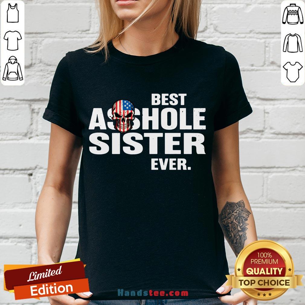 Hot Best Asshole Sister Ever Shirt