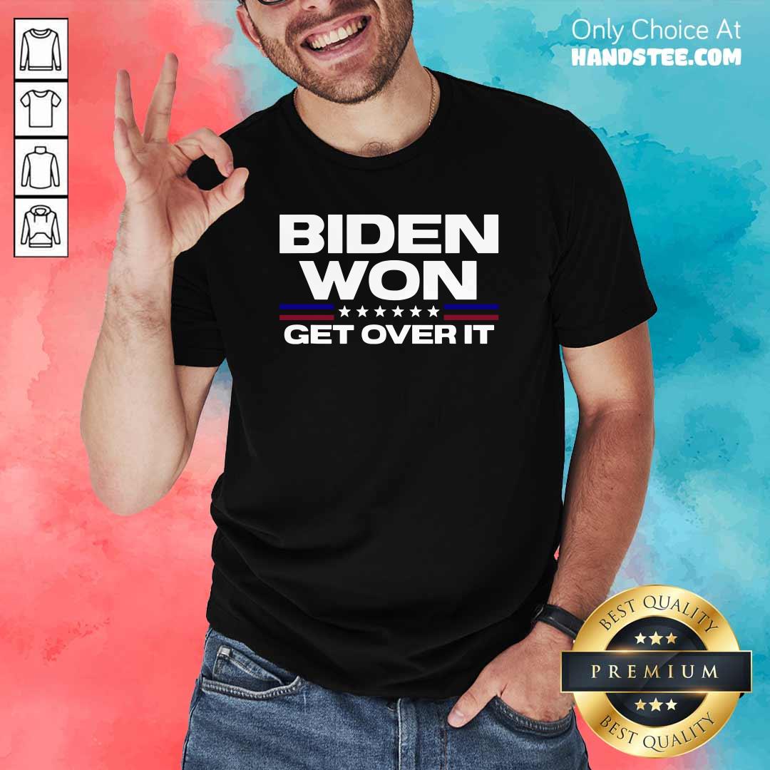 Hot Biden Won Get Over 1 Shirt