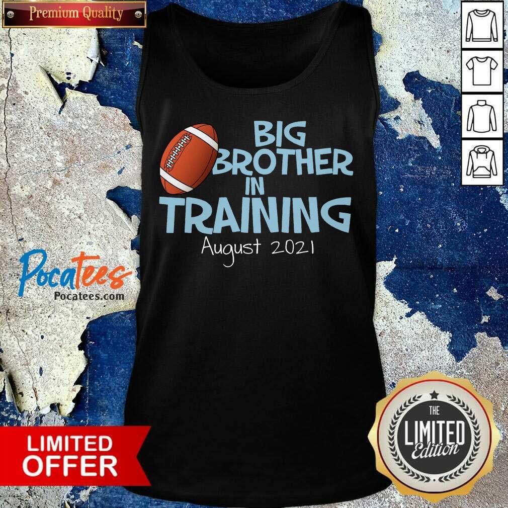 Hot Big Brother In Training August 2021 Shirt
