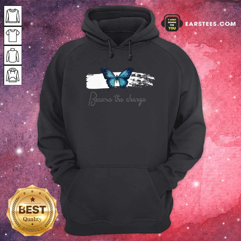 Hot Butterfly Become The Change T-Shirt