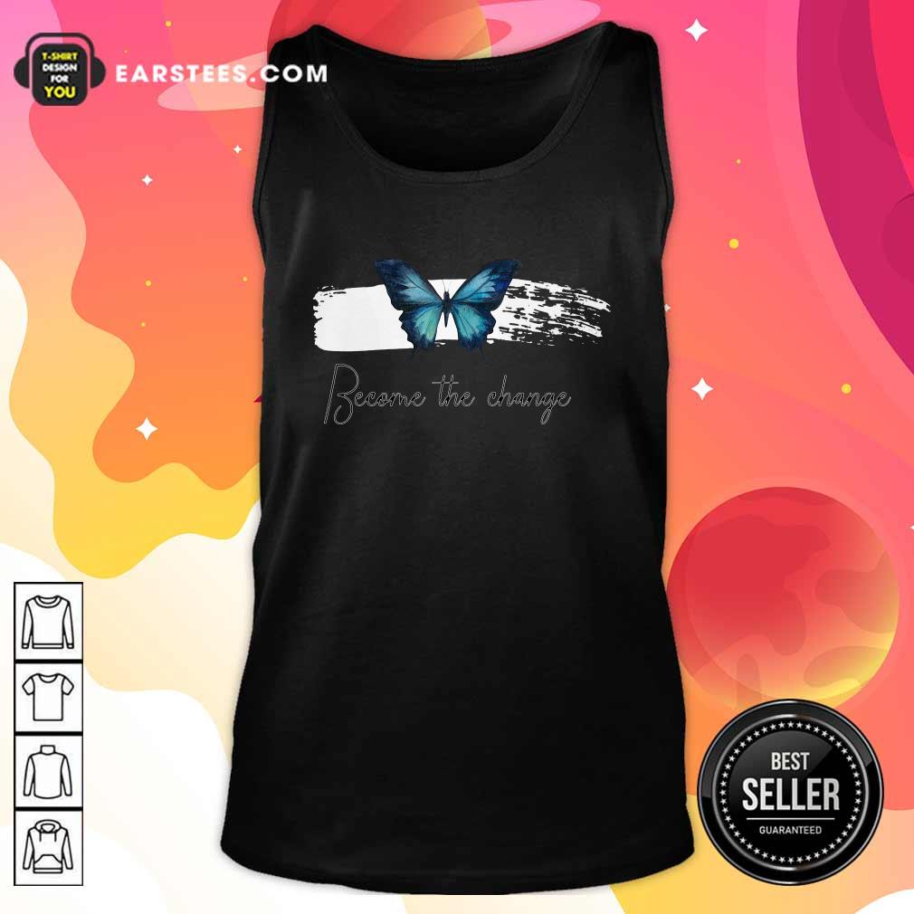 Hot Butterfly Become The Change T-Shirt