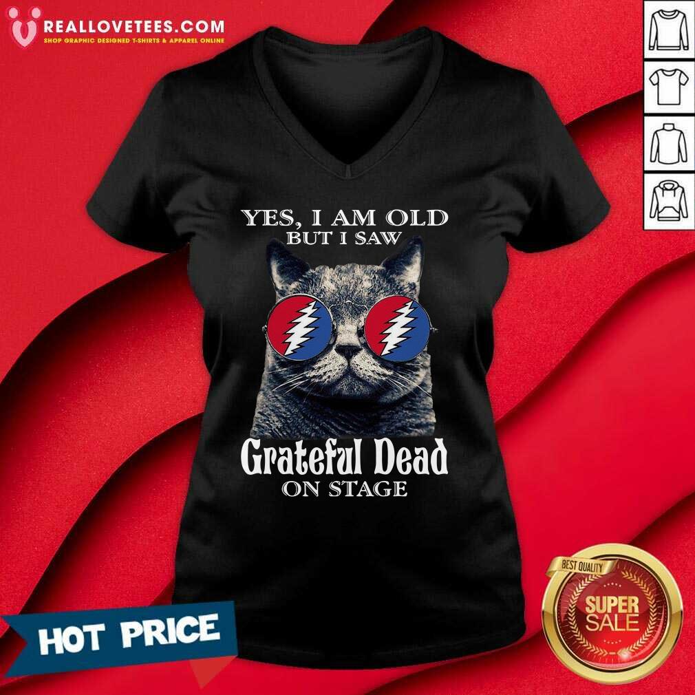 Hot Cat Yes I Am Old But I Saw Grateful Dead On Stage Shirt