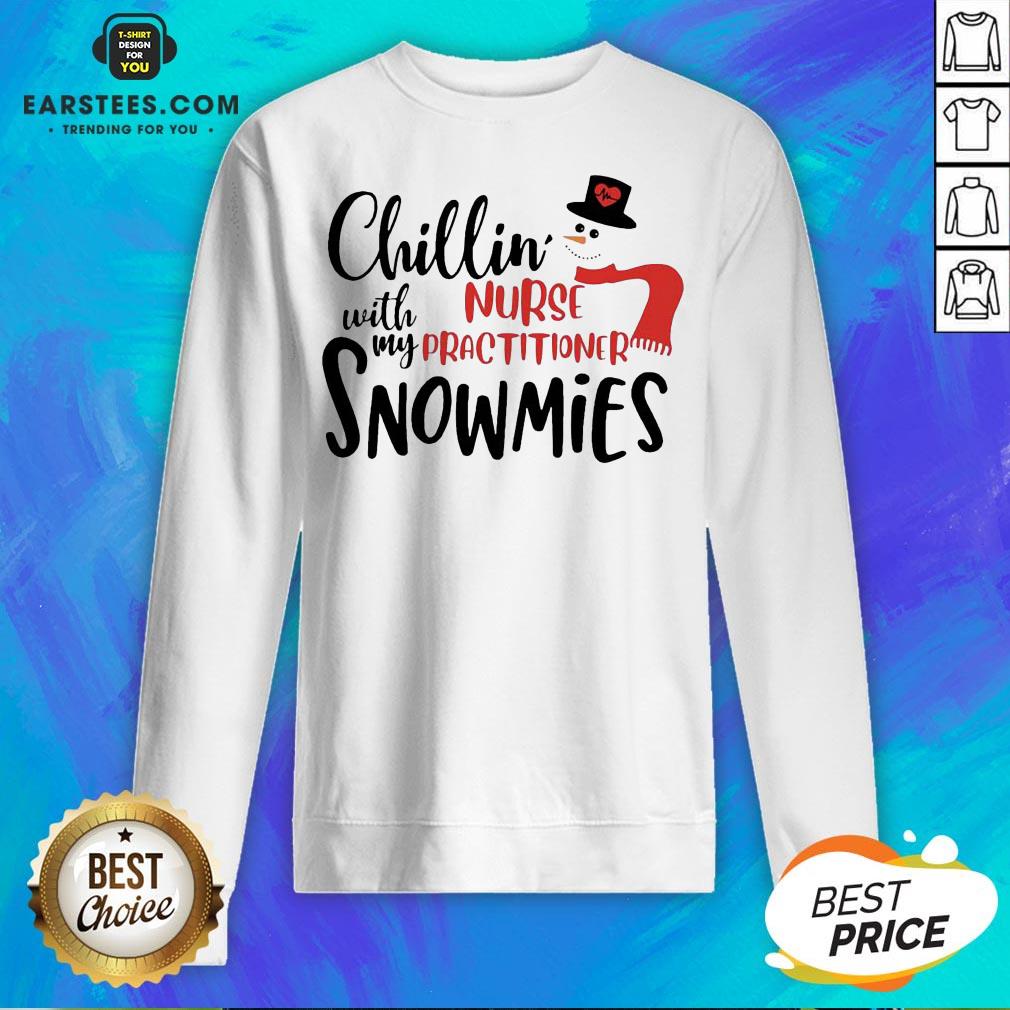 Hot Chillin’ With My Nurse Practitioner Snowmies Christmas Shirt