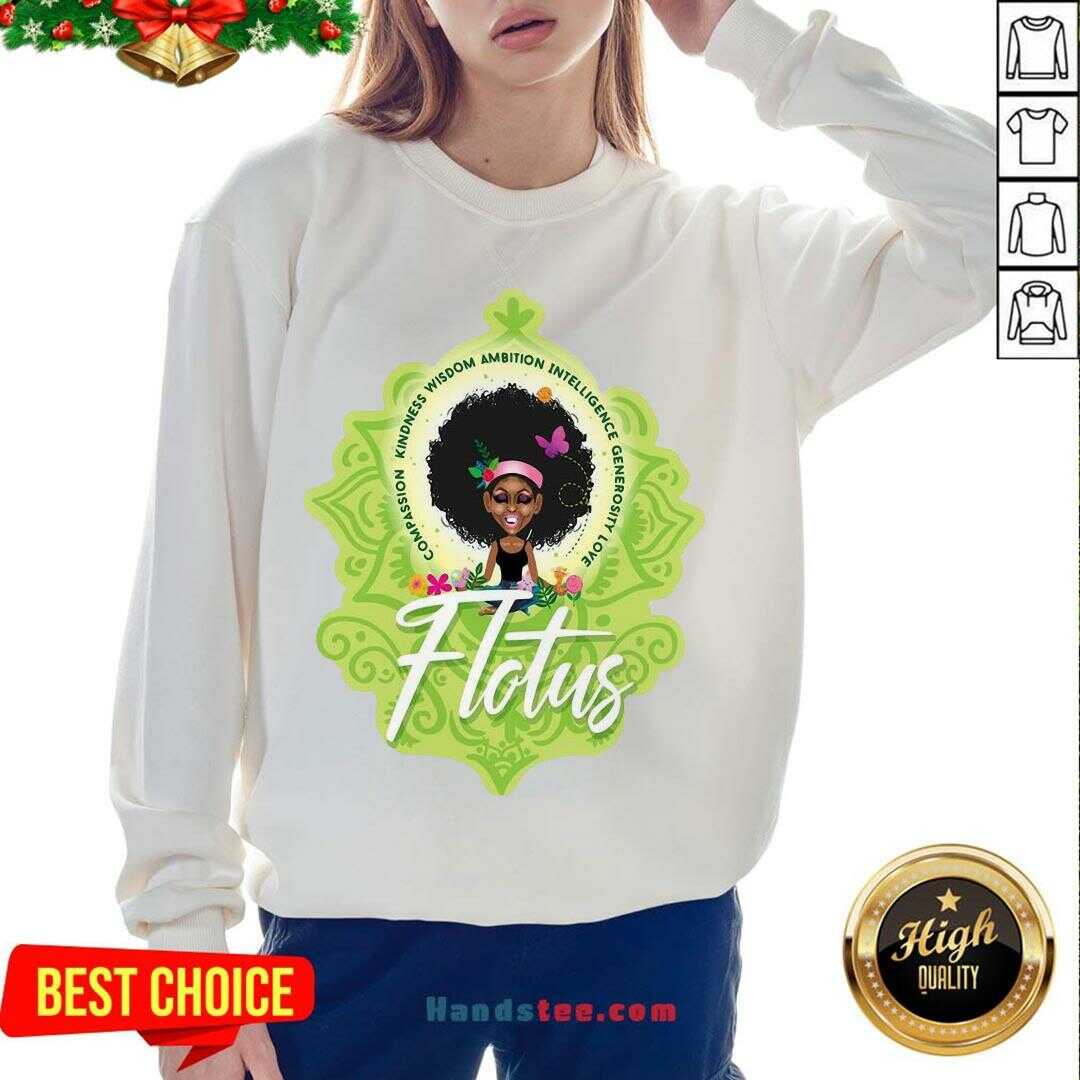 hot-compassion-kindness-wisdom-ambition-intelligence-generosity-love-flotusweatshirt.jpg