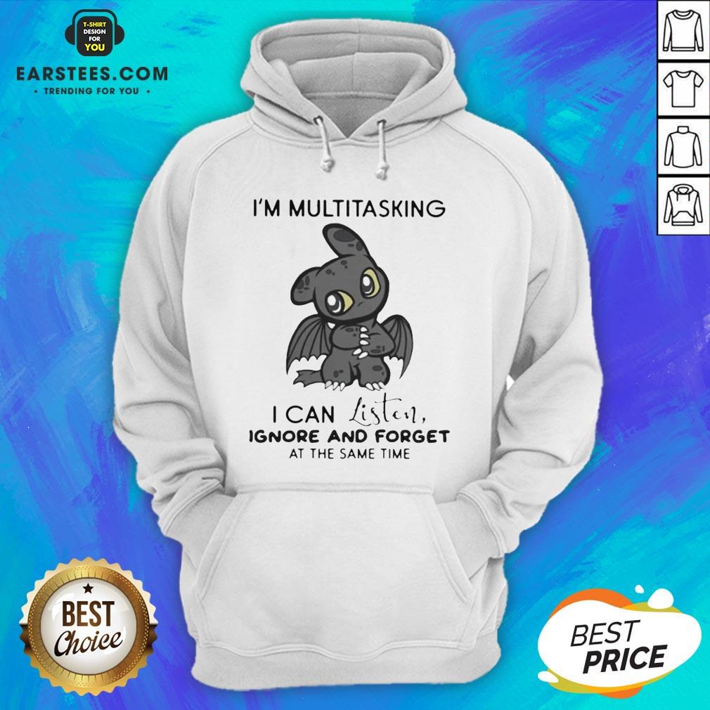 hot-dragon-im-multitasking-i-can-listen-ignore-and-forget-at-the-same-time-hoodie.jpg