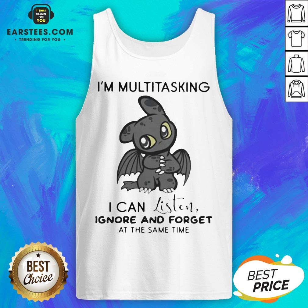 hot-dragon-im-multitasking-i-can-listen-ignore-and-forget-at-the-same-time-tank-top.jpg