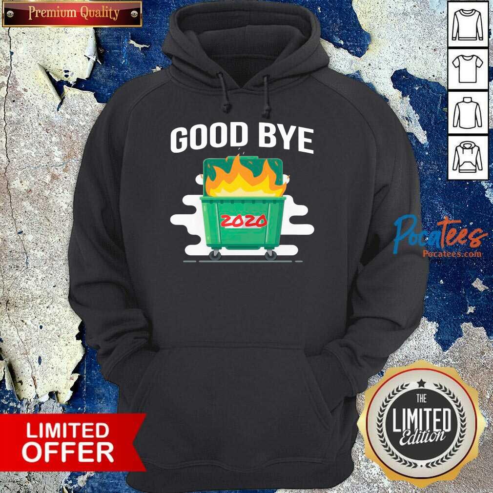 Hot Goodbye Dumpster Fire 2020 Shirt