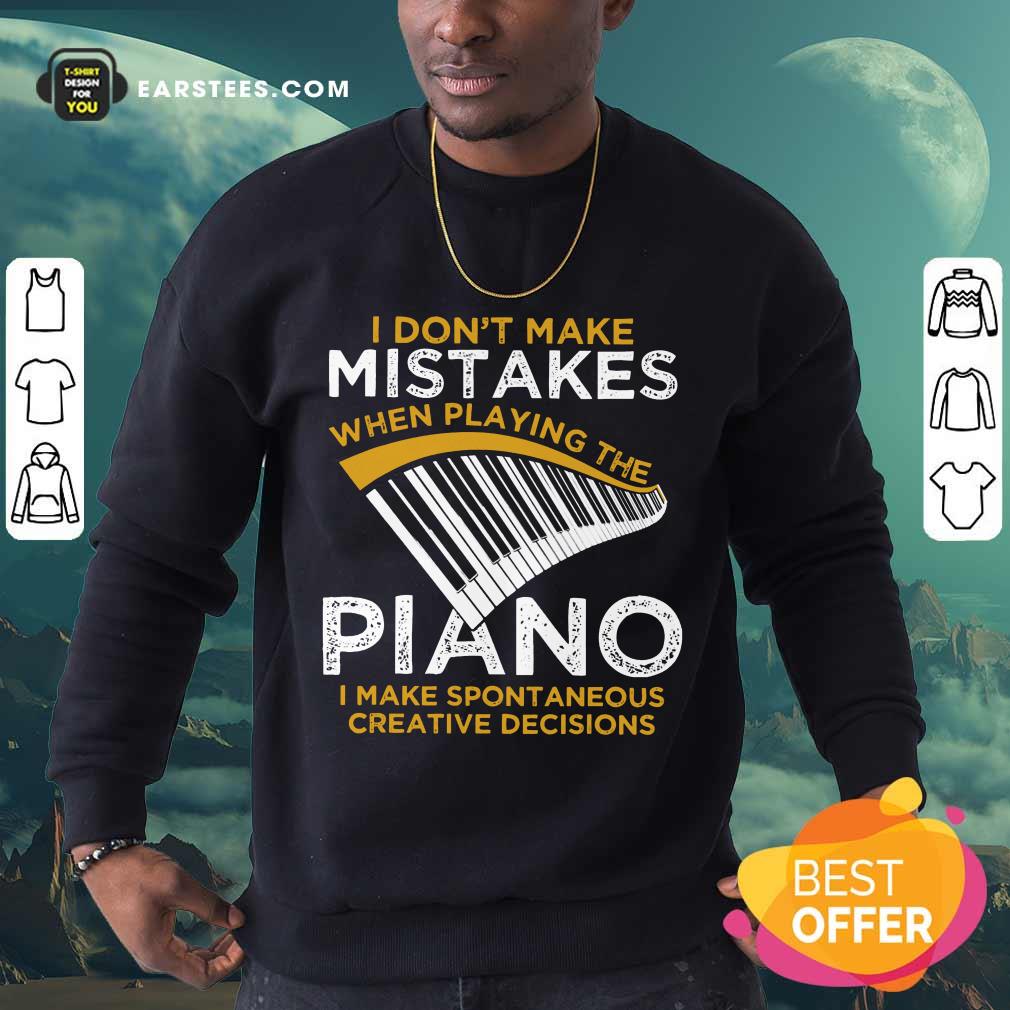 Hot I Don't Make Mistakes When Playing The Piano Shirt