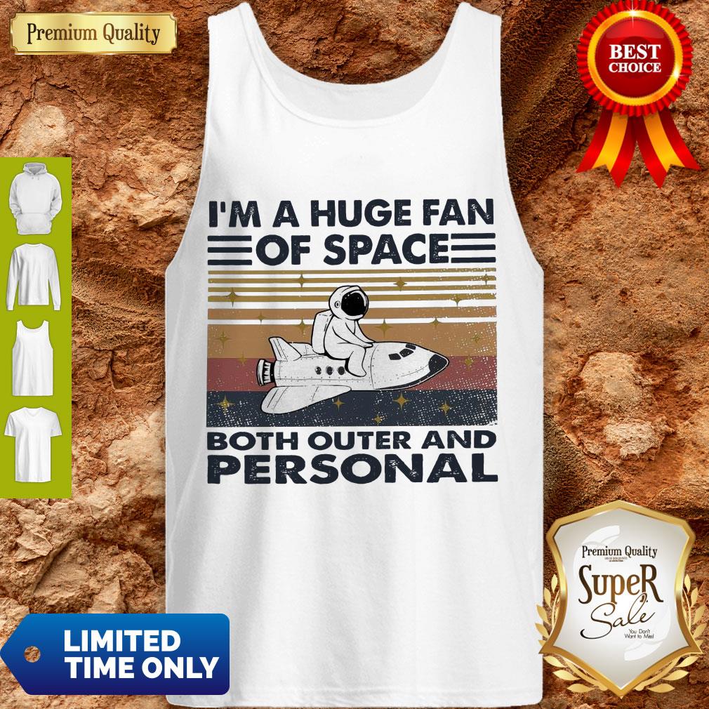 Hot I’m A Huge Fan Of Space Both Outer And Personal Vintage Shirt
