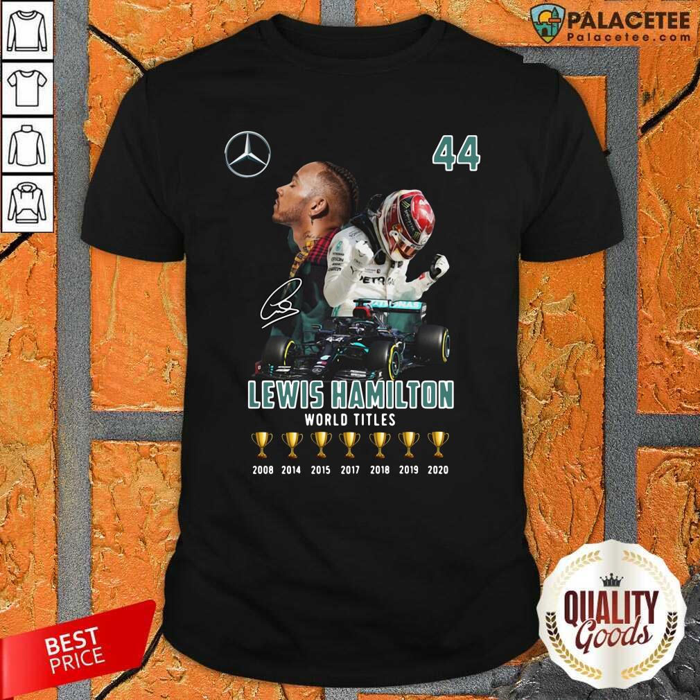 Hot Lewis Hamilton World Titles 2008 2014 2015 2017 2018 2019 Signature Shirt