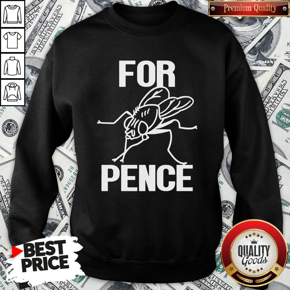 Hot Pence Fly Funny Flies For Pence Shirt