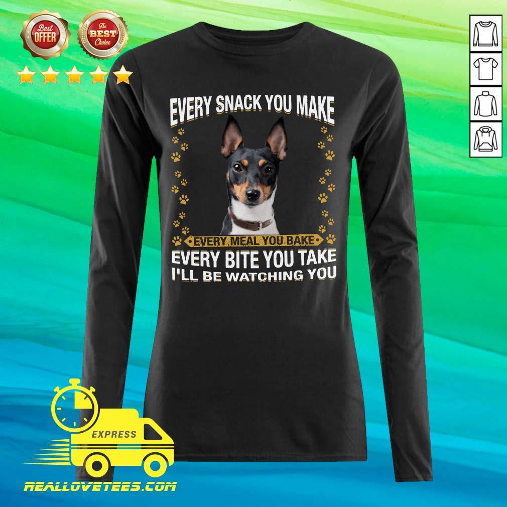 hot-rat-terrier-every-snack-you-make-every-meal-you-bake-every-bite-you-take-ill-be-long-sleeved-1.jpg