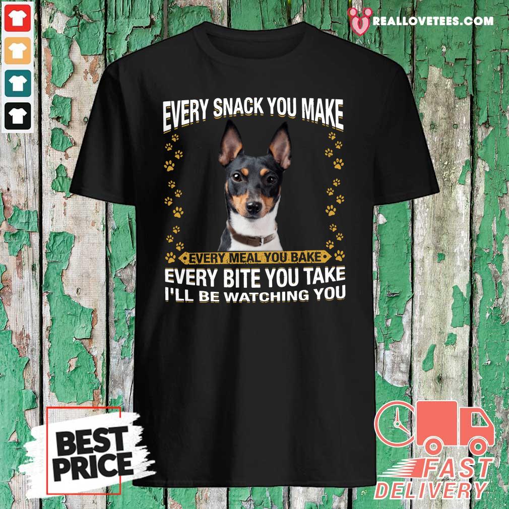 hot-rat-terrier-every-snack-you-make-every-meal-you-bake-every-bite-you-take-ill-be-shirt-1.jpg