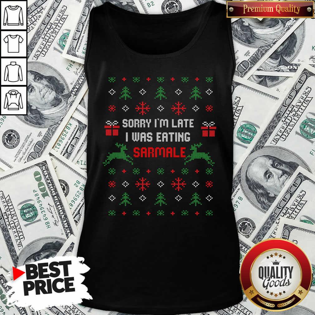 Hot Sorry I’m Late I Was Eating Sarmale Romanian Christmas Shirt